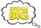 Dream Big Plans Ideas Words Thought Cloud