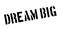 Dream Big rubber stamp