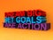 Dream big set goals take action