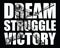 Dream Struggle Victory