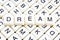 Dream text word crossword title caption label cover background. Alphabet letter toy blocks. White alphabetical letters.