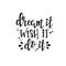 Dream it wish it do it Craftiness is happiness Vector lettering, motivational quote for handicraft market. Humorous