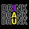 Drink Drank Drunk, Typography design for Carnival celebration