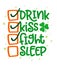 Drink, kiss, fight, sleep - funny St Patrick`s Day checklist lettering design for posters, flyers, t-shirts, cards, invitations, s