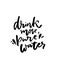 Drink more pure water. Inspirational slogan, handwritten quote for bottles, motivational fitness posters and apparel