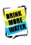 Drink More Water. Healthy Nutrition Motivation Quote Concept On Rough Wall Background.