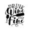 Drink Wine Feel Fine - funny phrase with wineglass and bottle silhouette