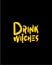 Drink witches. Hand drawn typography poster design