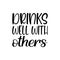 drinks well with others black letter quote