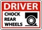 Driver Chock Rear Wheels Label Sign On White Background