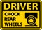 Driver Chock Rear Wheels Label Sign On White Background