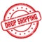 DROP SHIPPING text on red grungy round rubber stamp