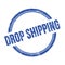 DROP SHIPPING text written on blue grungy round stamp