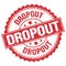 DROPOUT text on red round stamp sign