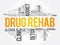 Drug Rehab word cloud collage, health concept