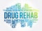 Drug Rehab word cloud collage, health concept background