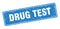 drug test sign. drug test grunge stamp.