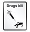 Drugs Kill Information Sign