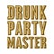 Drunk party master funny golden text vector illustration