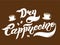 Dry Cappuccino. The name of the type of coffee. Hand drawn lettering