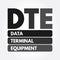 DTE - Data Terminal Equipment acronym, technology concept background