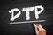 DTP Diphtheria Tetanus Pertussis - bacterial diseases that can be safely prevented with vaccines, acronym text on blackboard