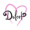 Dulcet - calligraphy beautiful sign. Print for inspirational poster, t-shirt, bag, cups