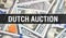 Dutch Auction text Concept Closeup. American Dollars Cash Money,3D rendering. Dutch Auction at Dollar Banknote. Financial USA