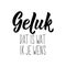 Dutch text: Luck. that\\\'s what I wish for you. Lettering. vector. element for flyers, banner and posters Modern calligraphy