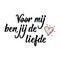 Dutch text: For me you are love. Romantic lettering. vector. element for flyers, banner and posters Modern calligraphy. Voor mij