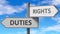 Duties and rights as a choice - pictured as words Duties, rights on road signs to show that when a person makes decision he can