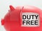 Duty Free Piggy Bank Means No Tax On Products