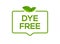 DYE free logo icon. Artificial color dye safe symbol