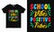 Dynamic \\\'School vibes, positive tribes\\\' typography tee