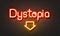 Dystopia neon sign on brick wall background.