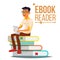 E-Book Reader Vector. Man. Contemporary Education. Stack Of Books. Traditional Textbook VS Ebook. Isolated Flat Cartoon