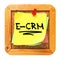 E-CRM. Yellow Sticker on Bulletin.