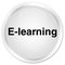 E-learning premium white round button