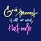 Each moment is all we need, not more - inspire motivational quote. Hand drawn lettering. Print
