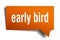 Early bird orange 3d speech bubble