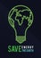 Earth Hour banner with Save energy save the earth text and green Light Bulb world sign vector design