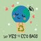 Earth sleep and happy in eco paper bag with word say yes to eco cup cartoon illustration