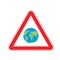 Earth Warning sign red. Planet Hazard attention symbol. Danger r