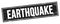 EARTHQUAKE text on black grungy rectangle stamp