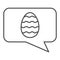 Easter egg dialogue bubble thin line icon. Happy Easter speech balloon outline style pictogram on white background
