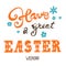 Easter greetings. Hand lettering inscription. Have a great easter weekend.