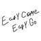 Easy come go quote lettering