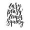 Easy peasy lemon squeezy - vector lettering quote. Hand drawn calligraphy quote