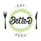 Eat better, feel better with green wreath. Handwritten lettering