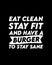 Eat clean stay fit and have a burger to stay sane. Hand drawn typography poster design